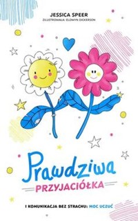 Prawdziwa przyjaciółka - Dickerson Elowyn, Speer Jessica - książka