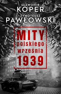 Mity polskiego września - Sławomir Koper, Tymoteusz Pawłowski - ebook