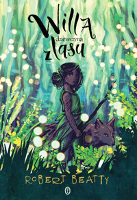 Willa, dziewczyna z lasu - Robert Beatty - ebook + książka