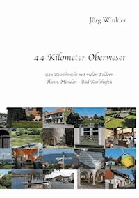 44 Kilometer Oberweser - Jörg Winkler - ebook