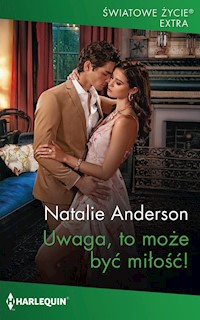 Uwaga, to może być miłość! - Natalie Anderson - ebook + książka