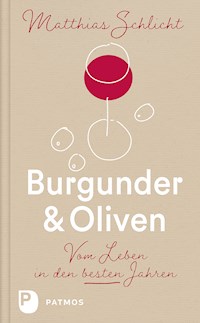 Burgunder und Oliven - Matthias Schlicht - ebook
