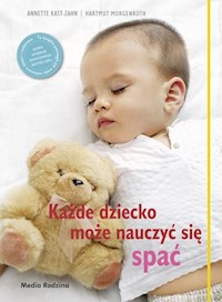 Każde dziecko może nauczyć się spać - Kast-Zahn Anette, Morgenroth Harmuth - książka