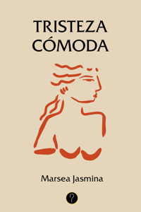 Tristeza cómoda - Marsea Jasmina - ebook