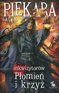 Świat Inkwizytorów Płomień i krzyż Tom 2 - Jacek Piekara - książka