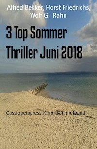 3 Top Sommer Thriller Juni 2018 - Alfred Bekker - ebook