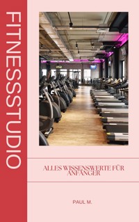 Fitnessstudio - Paul M. - ebook