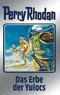 Perry Rhodan 71: Das Erbe der Yulocs (Silberband) - Clark Darlton - ebook