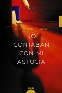No contaban con mi astucia - Luis Manuel Ruiz - ebook