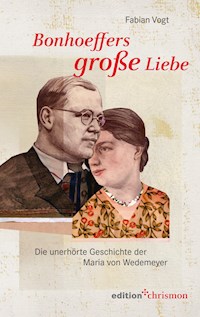 Bonhoeffers große Liebe - Vogt Fabian - ebook