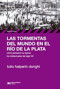 Las tormentas del mundo en el Río de la Plata - Tulio Halperin Donghi - ebook