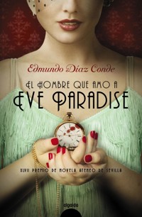 El hombre que amó a Eve Paradise - Edmundo Díaz Conde - ebook