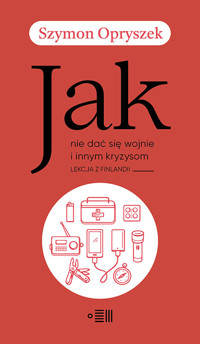 Jak nie dać się wojnie i innym kryzysom - Opryszek Szymon - ebook