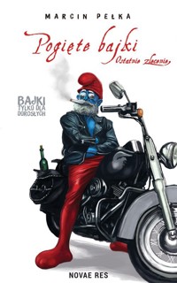 Pogięte bajki. Ostatnie zlecenie - Marcin Pełka - ebook