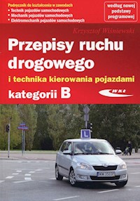 Przepisy ruchu drogowego i technika kierowania pojazdami kategorii B - Krzysztof Wiśniewski - książka