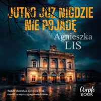 Jutro już nigdzie nie pojadę - Lis Agnieszka - ebook + audiobook + książka