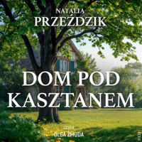 Dom Pod Kasztanem - Przeździk Natalia - ebook + audiobook + książka