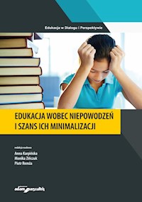 Edukacja wobec niepowodzeń i szans ich minimalizacji -  - książka