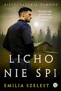 Bieszczadzkie demony Tom 1 Licho nie śpi - Emilia Szelest - książka