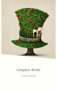Complete Works - Lewis Carroll - ebook