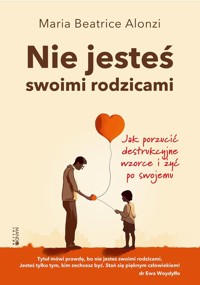 Nie jesteś swoimi rodzicami - Alonzi Maria Beatrice - książka