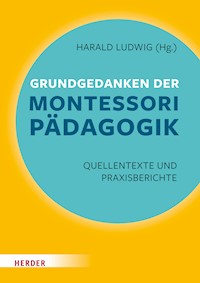 Grundgedanken der Montessori-Pädagogik - Maria Montessori - ebook