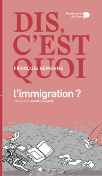 Dis, c'est quoi l'immigration ? - François Gemenne - ebook