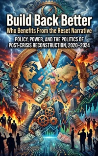 Build Back Better: Who Benefits From the Reset Narrative - Noah Barrett - ebook