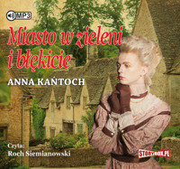 Miasto w zieleni i błękicie - Anna Kańtoch - audiobook