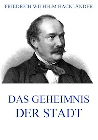 Das Geheimnis der Stadt - Friedrich Wilhelm Hackländer - ebook