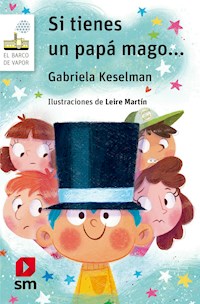 Si tienes un papá mago... - Gabriela Keselman - ebook