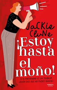 ¡Estoy hasta el moño! - Jackie Clune - ebook