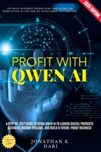 Profit With Qwen AI: - Jonathan K. Hari - ebook