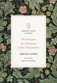 The Freedom of a Christian - Martin Luther - ebook