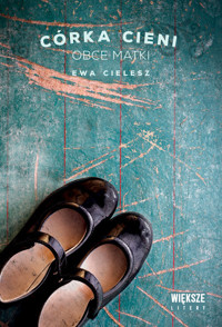 Córka cieni. Tom 2. Obce matki (Duże Litery) - Ewa Cielesz - książka
