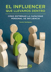El influencer que llevamos dentro - Xavier Santigosa - ebook