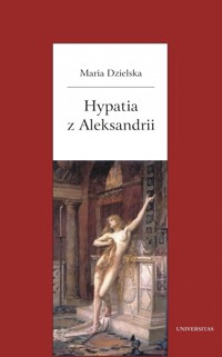 Hypatia z Aleksandrii - Maria Dzielska - ebook + książka
