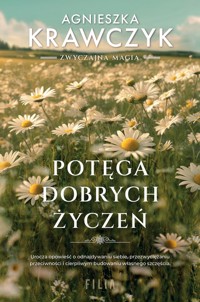 Potęga dobrych życzeń - Agnieszka Krawczyk - ebook + audiobook + książka