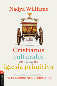 Cristianos culturales en la iglesia primitiva - Nadya Williams - ebook