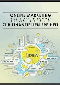 Online-Marketing: 10 Schritte zur finanziellen Freiheit - David Akin - ebook