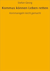 Kommas können Leben retten - Stefan Georg - ebook