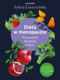 Dieta w menopauzie. Przewodnik dla każdej kobiety - Sylwia Leszczyńska - książka