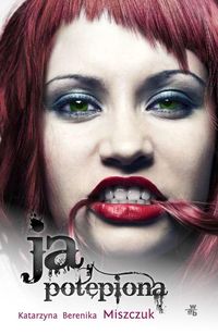 Ja potępiona - Katarzyna Berenika Miszczuk - książka