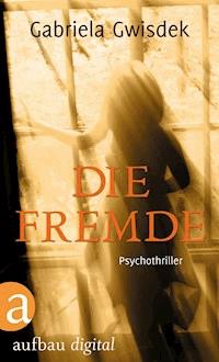 Die Fremde - Gabriela Gwisdek - ebook