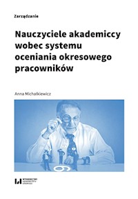 Nauczyciele akademiccy wobec systemu oceniania okresowego pracowników - Michałkiewicz Anna - książka