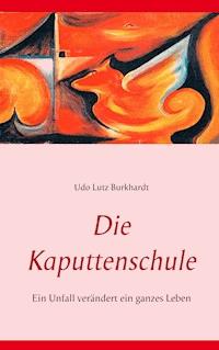 Die Kaputtenschule - Udo Lutz Burkhardt - ebook