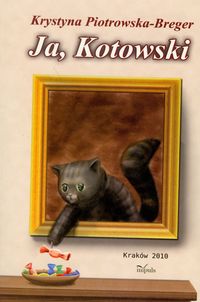 Ja, Kotowski - Piotrowska-Breger Krystyna - książka