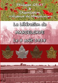 La libération de Marcelcave, le 08 août 1918 - Philippe Gruit - ebook