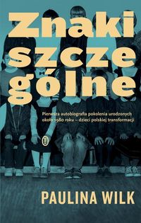 Znaki szczególne - Paulina Wilk - ebook + książka
