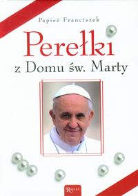 Perełki z Domu św. Marty - Franciszek Papież - ebook + książka